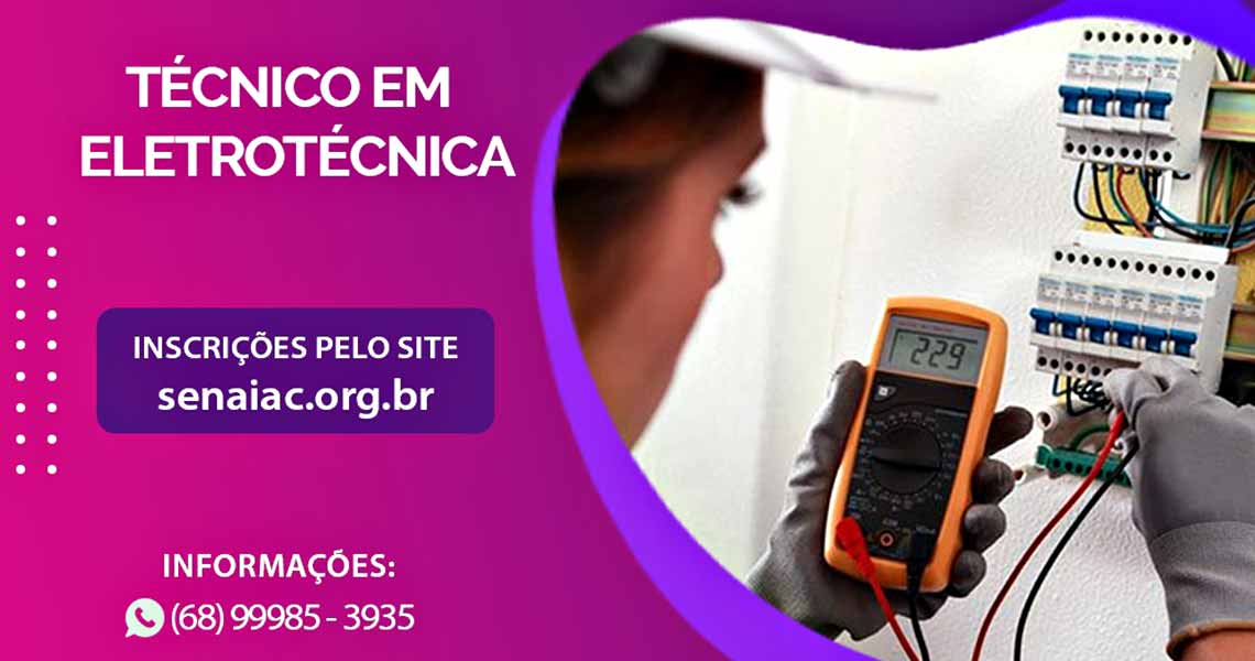 SENAI/AC abre vagas para curso técnico em Eletrotécnica